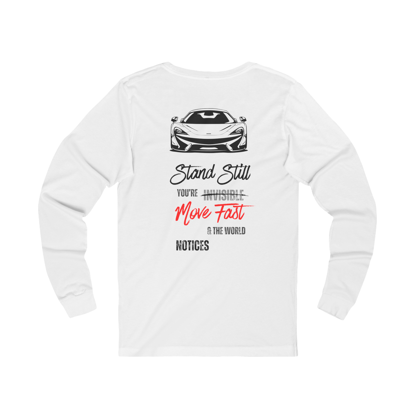 STAND STILL OR MOVE FAST | PREMIUM LONG SLEEVE TEE