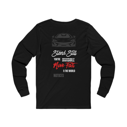 STAND STILL OR MOVE FAST | PREMIUM LONG SLEEVE TEE