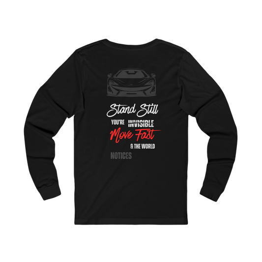 STAND STILL OR MOVE FAST | PREMIUM LONG SLEEVE TEE
