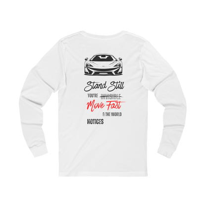STAND STILL OR MOVE FAST | PREMIUM LONG SLEEVE TEE