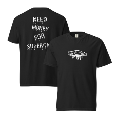 NEED MONEY FOR SUPERCAR | PREMIUM WEIGHTED TEE